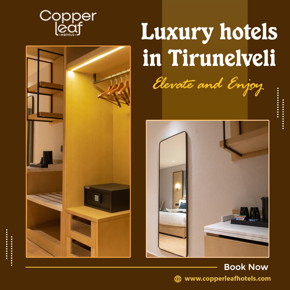 Best 5-Star, 4-Star, 3-Star Hotels in Tirunelveli - Copper Leaf Hotels